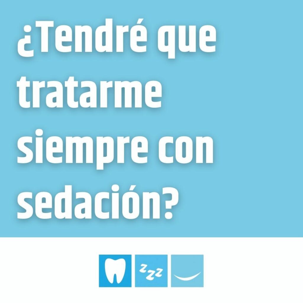 ¿Tendré que tratarme siempre con sedación? 

Tenemos experiencia de que una únic...